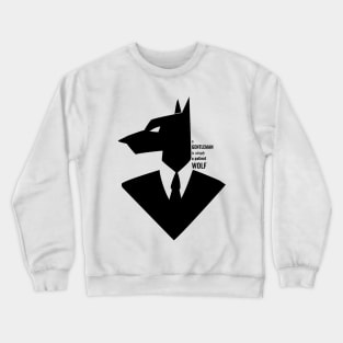 A gentleman is simply a patient wolf Crewneck Sweatshirt